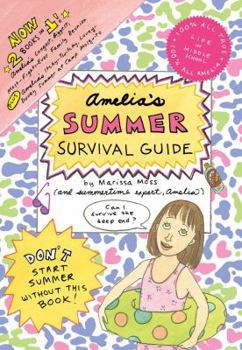 Amelia's Summer Survival Guide: Amelia's Itchy-Twitchy Lovey-Dovey Summer at Camp Mosquito; Amelia's Are-We-There-Yet Longest-Ever Car Trip - Book  of the Amelia's Notebooks