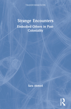 Paperback Strange Encounters: Embodied Others in Post-Coloniality Book
