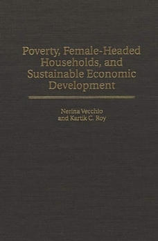 Hardcover Poverty, Female-Headed Households, and Sustainable Economic Development Book