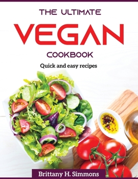 Paperback The Ultimate Vegan Cookbook: Quick and easy recipes Book