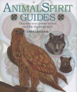 Hardcover Animal Spirit Guides: Discover Your Power Animal and the Shamanic Path Book