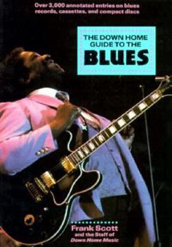 Paperback The Down Home Guide to the Blues Book