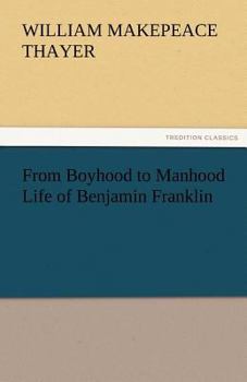 Paperback From Boyhood to Manhood Life of Benjamin Franklin Book