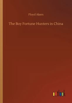 Paperback The Boy Fortune Hunters in China Book