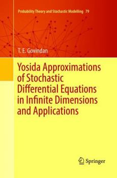 Paperback Yosida Approximations of Stochastic Differential Equations in Infinite Dimensions and Applications Book