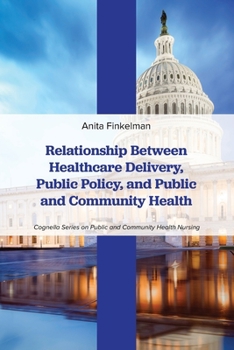 Paperback Relationship Between Healthcare Delivery, Public Policy, and Public and Community Health Book