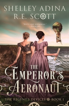 Paperback The Emperor's Aeronaut: A Regency-set steampunk adventure novel Book