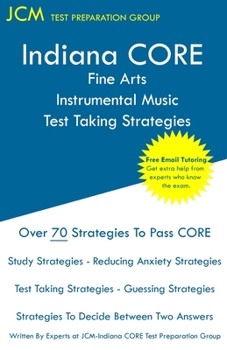 Paperback Indiana CORE Fine Arts Instrumental Music Test Taking Strategies: Indiana CORE 027 - Free Online Tutoring Book
