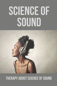 Paperback Science Of Sound: Therapy About Science Of Sound: Science Of Sound Used In Music Book