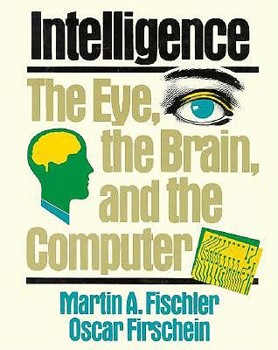 Hardcover Intelligence: The Eye, the Brain, and the Computer Book