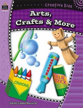 Creative Kids: Arts, Crafts, & More