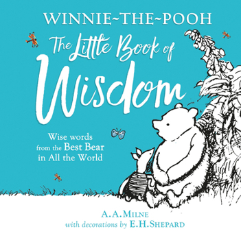 Winnie-the-Pooh's Little Book of Wisdom