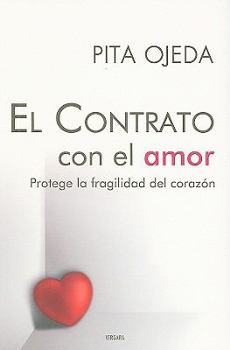 Paperback Contrato Con el Amor: Protege la Fragilidad del Corazon [Spanish] Book