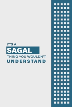 Paperback It's a Sagal Thing You Wouldn't Understand: Lined Notebook / Journal Gift, 6x9, Soft Cover, 120 Pages, Glossy Finish Book