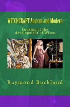 Paperback WITCHCRAFT Ancient and Modern: Looking at the development of Wicca Book