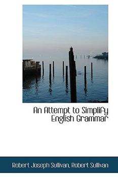 An Attempt to Simplify English Grammar