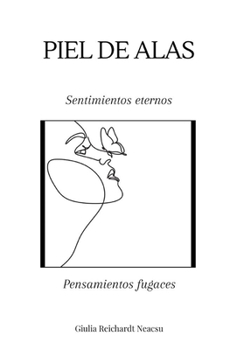 Paperback Piel de alas: Sentimientos eternos, pensamientos fugaces. [Spanish] Book