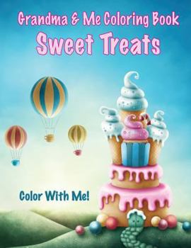 Paperback Color With Me! Grandma & Me Coloring Book: Sweet Treats Book