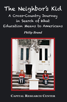 The Neighbor's Kid: A Cross-Country Journey in Search of What Education Means to Americans