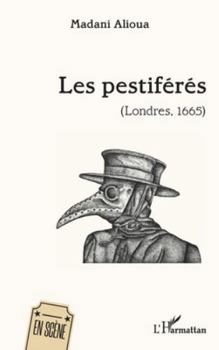 Les pestiférés: (Londres, 1665) (En Scène) (French Edition)