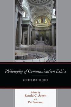 Paperback Philosophy of Communication Ethics: Alterity and the Other Book