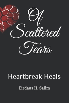 Paperback Of Scattered Tears: Heartbreak Heals Book