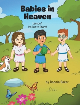 Hardcover Babies in Heaven: Lesson 1: It's Fun to Share! Book