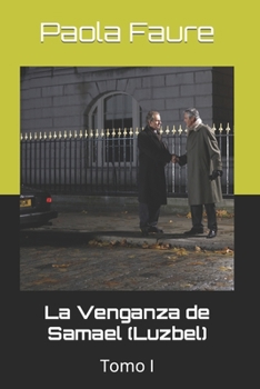 Paperback La Venganza de Samael (Luzbel): Tomo I [Spanish] Book
