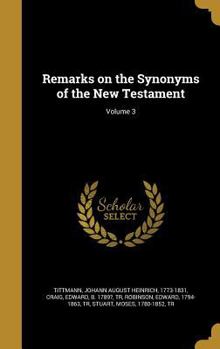 Hardcover Remarks on the Synonyms of the New Testament; Volume 3 Book