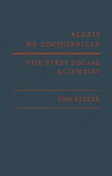 Alexis de Tocqueville, the First Social Scientist
