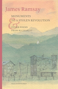 Paperback Monuments to a Stolen Revolution and Other Poems from Bucharest Book