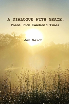 Paperback A Dialogue With Grace: Poems From Pandemic Times Book