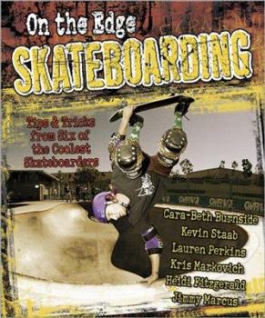 Paperback On the Edge Skateboarding/On the Edge Snowboarding: Tips & Tricks from Six of the Coolest Skateboarders/Tips & Tricks from Six of the Coolest Snowboar Book
