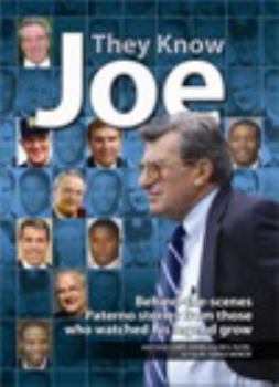 Hardcover They Know Joe: Behind-The-scenes Paterno Stories from Those Who Watched His Legend Grow Book