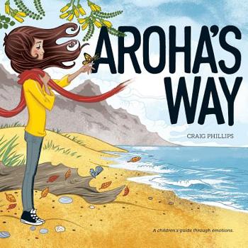 Paperback Aroha's Way: A children's guide through emotions Book