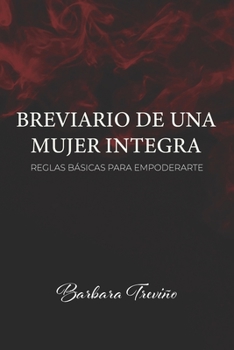 Paperback Breviario de Una Mujer Integra: Reglas Basicas Para Empoderarte [Spanish] Book