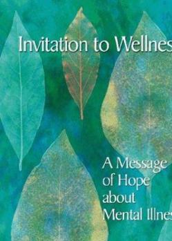 Paperback Invitation to Wellness: A Message of Hope about Mental Illness Book