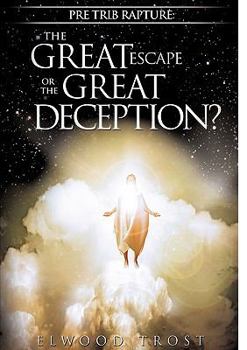 Paperback Pre Trib Rapture: The Great Escape or the Great Deception? Book