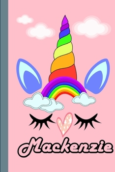 Mackenzie: Personalized Unicorn Sketchbook For Girls With Pink Name: Mackenzie: Personalized Unicorn Sketchbook For Girls With Pink Name Doodle, Sketch, Create!