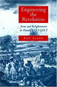 Hardcover Engineering the Revolution: Arms and Enlightenment in France, 1763-1815 Book