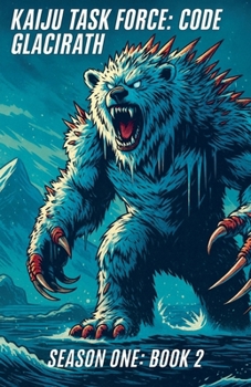 Paperback Kaiju Task Force: Code Glacirath Season One Book 2 Book