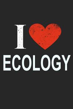 Paperback I Love Ecology: Gift For Ecologist Book