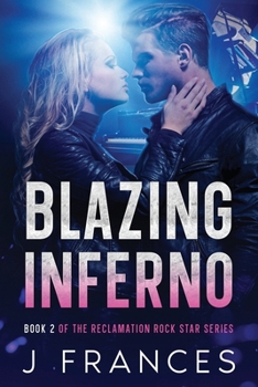 Paperback Blazing Inferno: Book 2 of the Reclamation Rock Star Series Book
