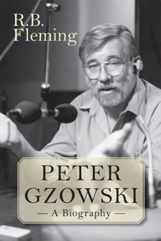 Hardcover Peter Gzowski: A Biography Book