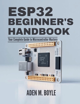 Paperback ESP32 Beginner's Handbook: Your Complete Guide to Microcontroller Mastery Book