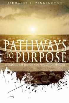 Paperback Pathways to Purpose: A Devotional Journey to Purpose Book