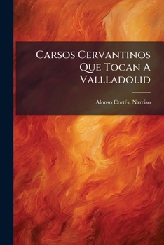 Paperback Carsos Cervantinos Que Tocan A Vallladolid [Spanish] Book