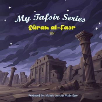 My Tafsir Series - Surah al-Fajr