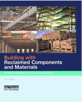 Hardcover Building with Reclaimed Components and Materials: A Design Handbook for Reuse and Recycling Book