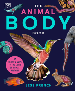 Hardcover The Animal Body Book: An Insider's Guide to the World of Animal Anatomy Book